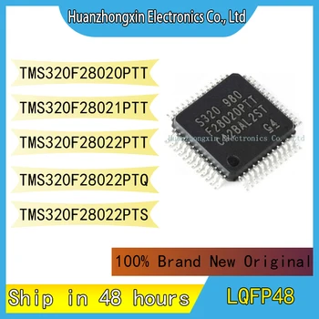 TMS320F28020PTT TMS320F28021PTT TMS320F28022PTT TMS320F28022PTQ TMS320F28022PTS LQFP48 MCU 100% Абсолютно Новый Оригинальный чип